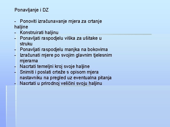 Ponavljanje i DZ - Ponoviti izračunavanje mjera za crtanje haljine - Konstruirati haljinu -