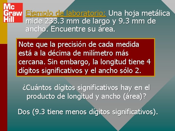 Ejemplo de laboratorio: Una hoja metálica mide 233. 3 mm de largo y 9.