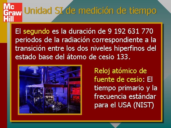 Unidad SI de medición de tiempo El segundo es la duración de 9 192