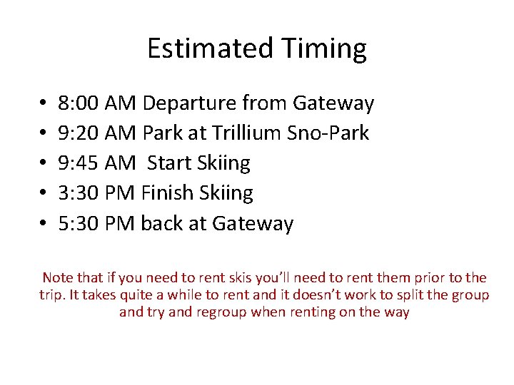 Estimated Timing • • • 8: 00 AM Departure from Gateway 9: 20 AM