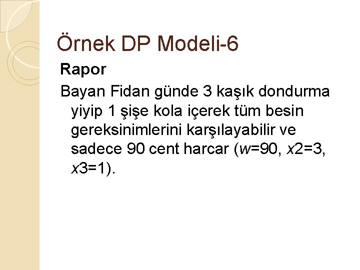 Örnek DP Modeli-6 Rapor Bayan Fidan günde 3 kaşık dondurma yiyip 1 şişe kola