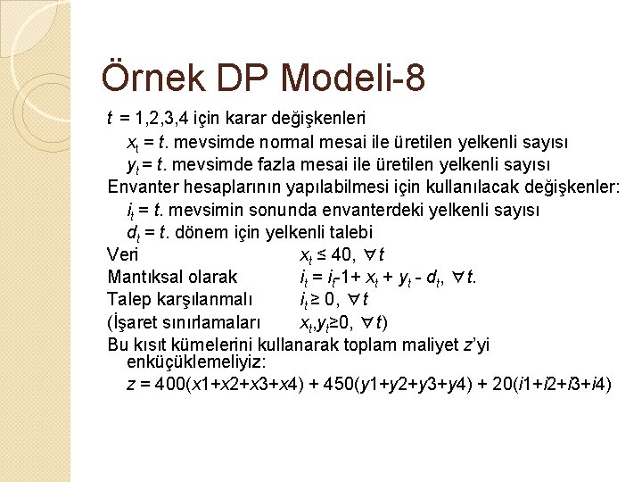 Örnek DP Modeli-8 t = 1, 2, 3, 4 için karar değişkenleri xt =