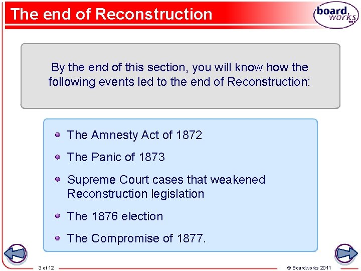 The end of Reconstruction By the end of this section, you will know how