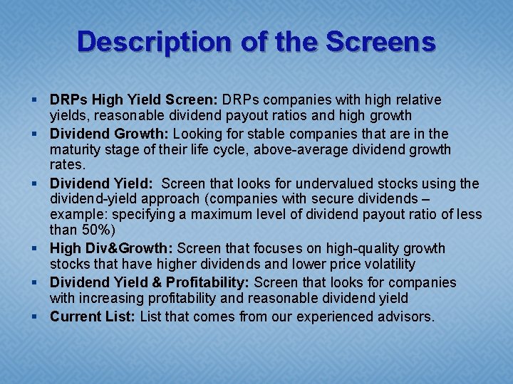 Description of the Screens § DRPs High Yield Screen: DRPs companies with high relative