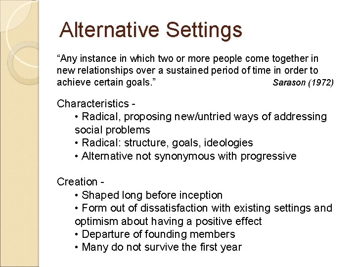 Alternative Settings “Any instance in which two or more people come together in new