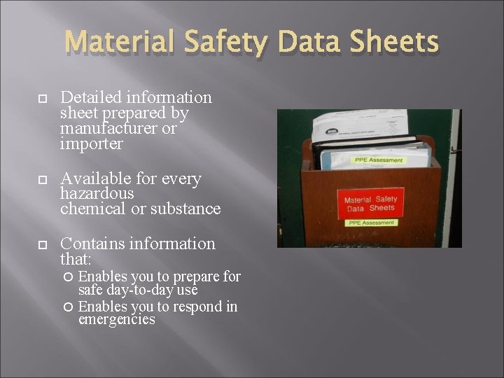Material Safety Data Sheets Detailed information sheet prepared by manufacturer or importer Available for