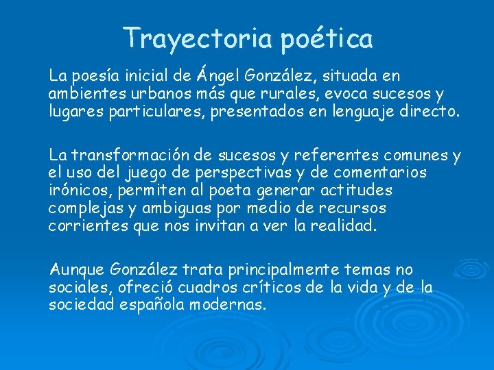Trayectoria poética La poesía inicial de Ángel González, situada en ambientes urbanos más que
