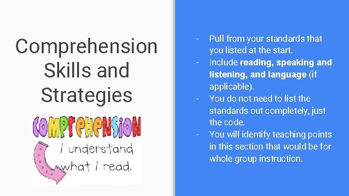 Comprehension Skills and Strategies - - - Pull from your standards that you listed