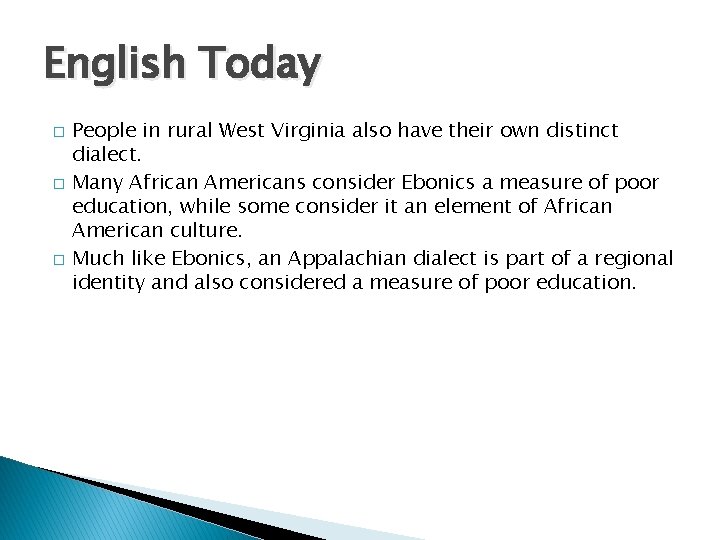 English Today � � � People in rural West Virginia also have their own