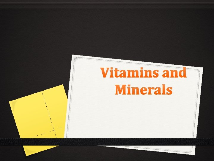 Vitamins and Minerals 