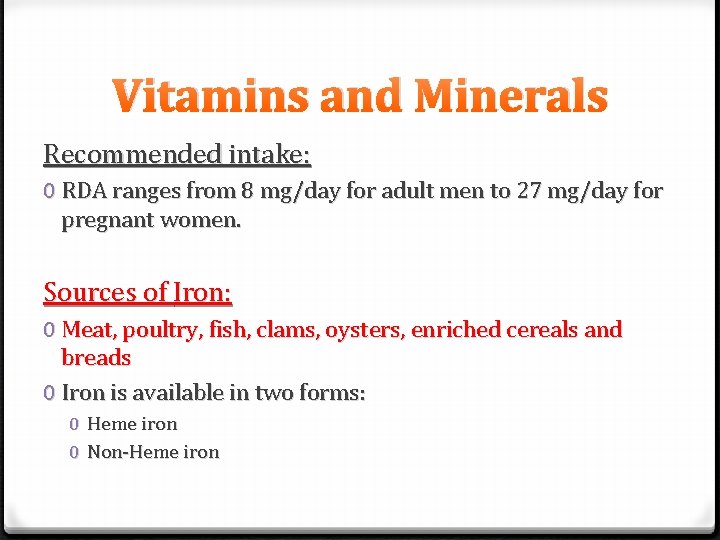 Vitamins and Minerals Recommended intake: 0 RDA ranges from 8 mg/day for adult men