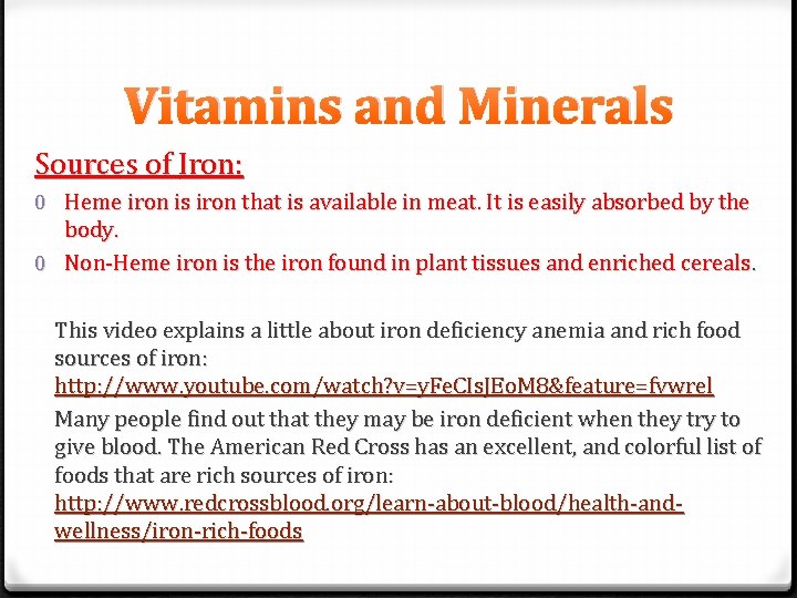 Vitamins and Minerals Sources of Iron: 0 Heme iron is iron that is available