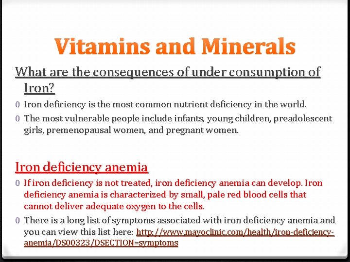 Vitamins and Minerals What are the consequences of under consumption of Iron? 0 Iron