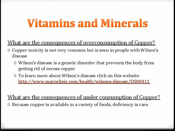 Vitamins and Minerals What are the consequences of overconsumption of Copper? 0 Copper toxicity