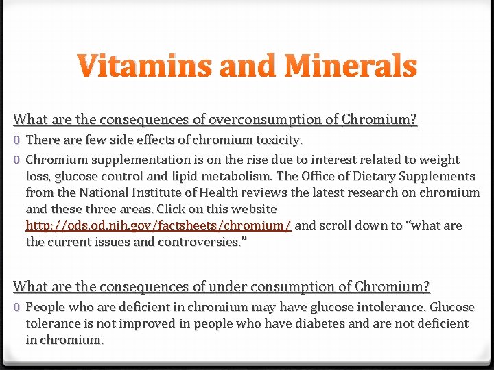 Vitamins and Minerals What are the consequences of overconsumption of Chromium? 0 There are