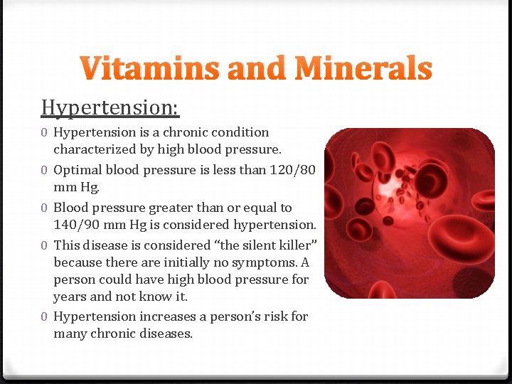 Vitamins and Minerals Hypertension: 0 Hypertension is a chronic condition characterized by high blood