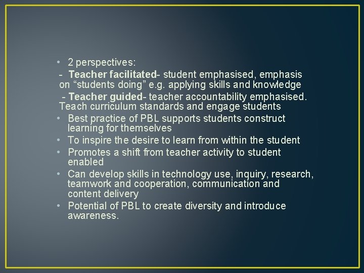 • 2 perspectives: - Teacher facilitated- student emphasised, emphasis on “students doing” e. • 2 perspectives: - Teacher facilitated- student emphasised, emphasis on “students doing” e.