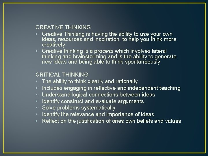 CREATIVE THINKING • Creative Thinking is having the ability to use your own ideas, CREATIVE THINKING • Creative Thinking is having the ability to use your own ideas,
