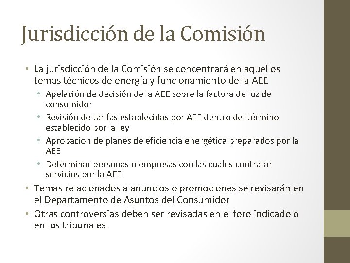 Jurisdicción de la Comisión • La jurisdicción de la Comisión se concentrará en aquellos