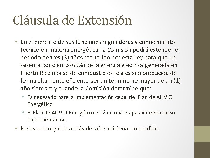 Cláusula de Extensión • En el ejercicio de sus funciones reguladoras y conocimiento técnico