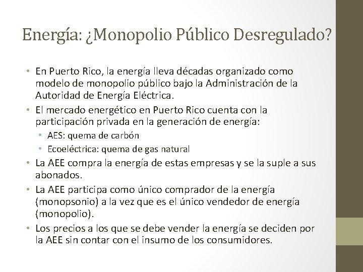 Energía: ¿Monopolio Público Desregulado? • En Puerto Rico, la energía lleva décadas organizado como
