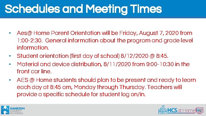 Schedules and Meeting Times ▪ ▪ Aes@ Home Parent Orientation will be Friday, August