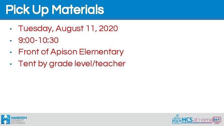 Pick Up Materials ▪ ▪ Tuesday, August 11, 2020 9: 00 -10: 30 Front