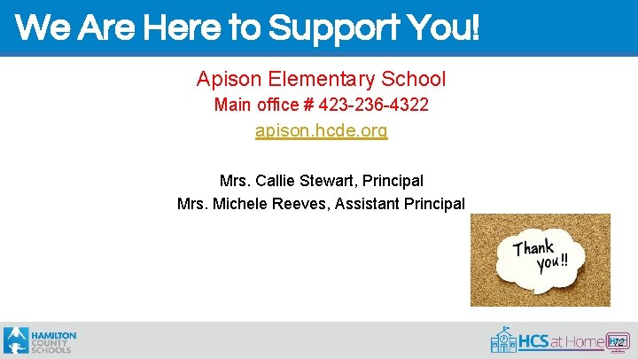 We Are Here to Support You! Apison Elementary School Main office # 423 -236