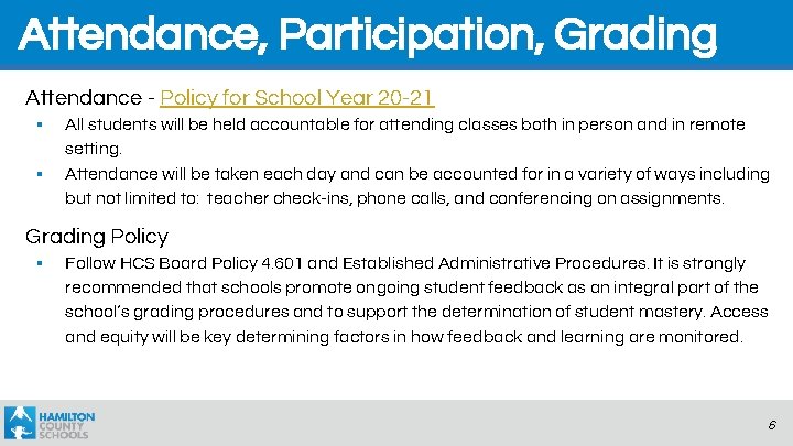 Attendance, Participation, Grading Attendance - Policy for School Year 20 -21 ▪ ▪ All