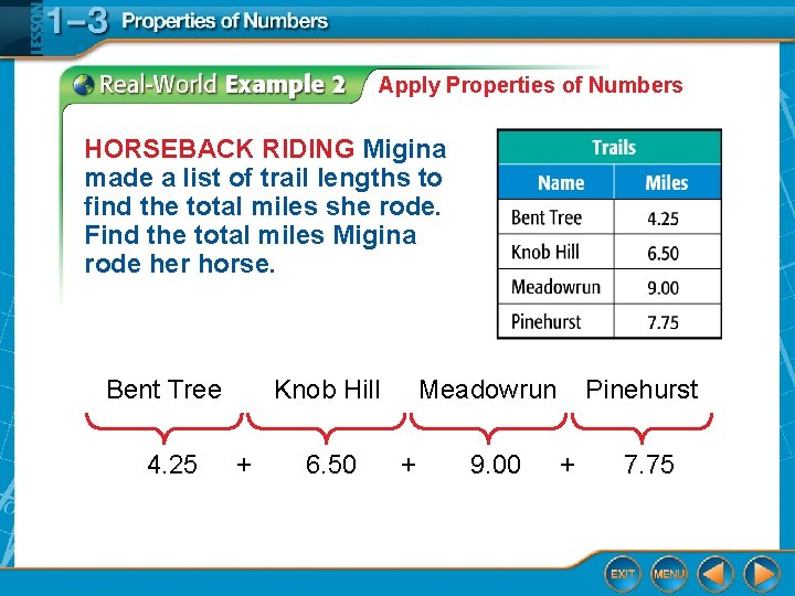Apply Properties of Numbers HORSEBACK RIDING Migina made a list of trail lengths to