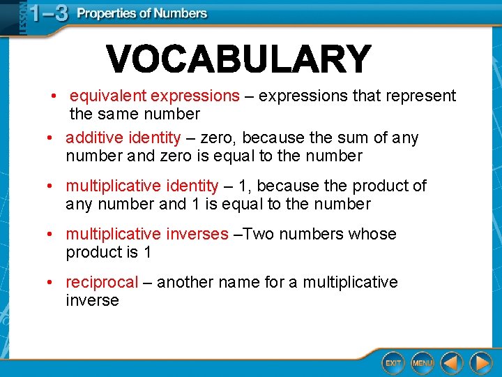  • equivalent expressions – expressions that represent the same number • additive identity