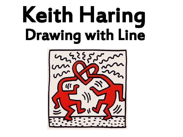 Keith Haring Drawing with Line 