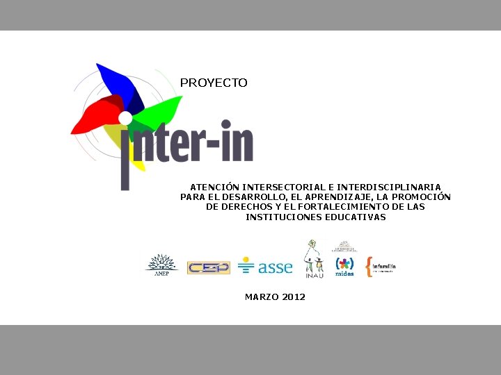 PROYECTO ATENCIÓN INTERSECTORIAL E INTERDISCIPLINARIA PARA EL DESARROLLO, EL APRENDIZAJE, LA PROMOCIÓN DE DERECHOS