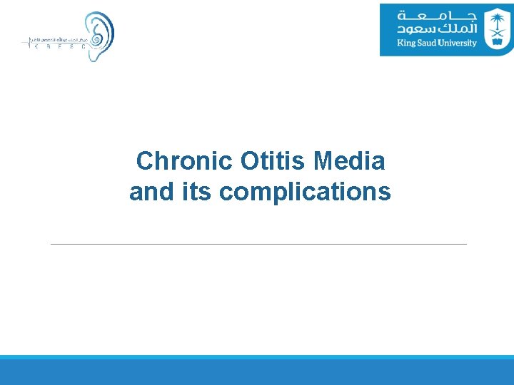 Chronic Otitis Media and its complications 