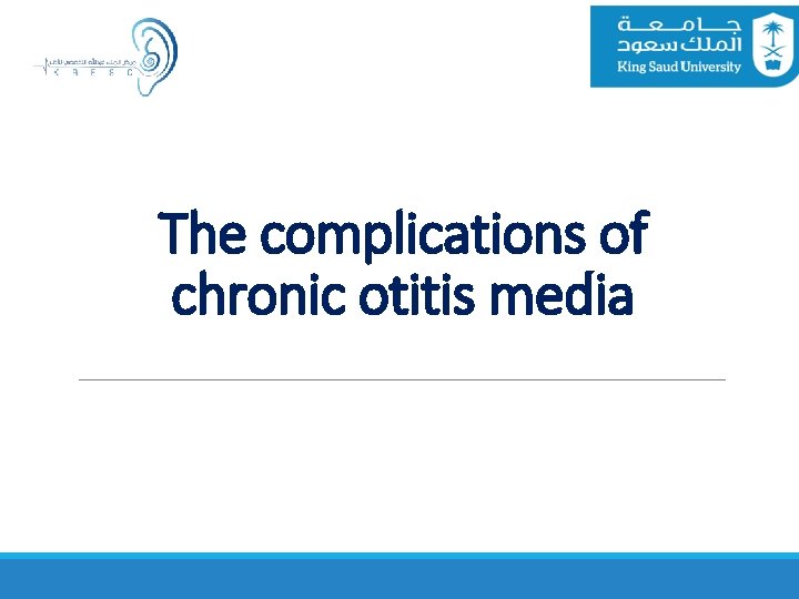 The complications of chronic otitis media 