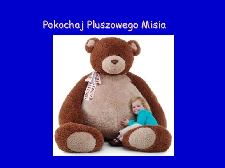 Pokochaj Pluszowego Misia 