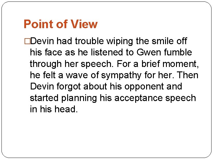 Point of View �Devin had trouble wiping the smile off his face as he