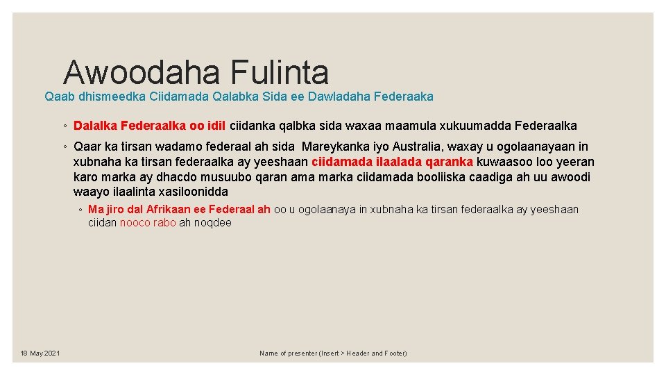 Awoodaha Fulinta Qaab dhismeedka Ciidamada Qalabka Sida ee Dawladaha Federaaka ◦ Dalalka Federaalka oo