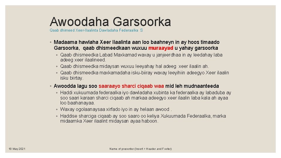 Awoodaha Garsoorka Qaab dhimeed Xeer-Ilaalinta Dawladaha Federaalka S ◦ Madaama hawlaha Xeer Ilaalinta aan
