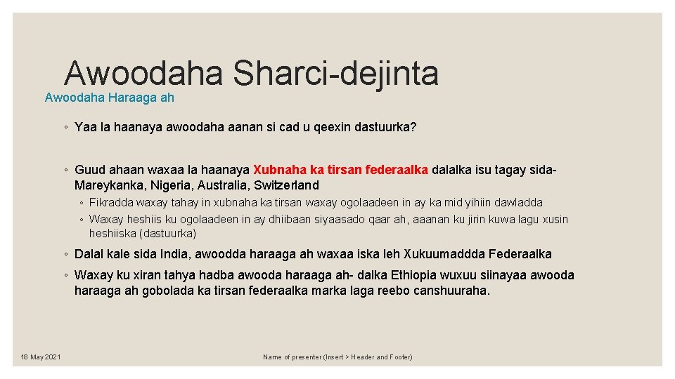Awoodaha Sharci-dejinta Awoodaha Haraaga ah ◦ Yaa la haanaya awoodaha aanan si cad u