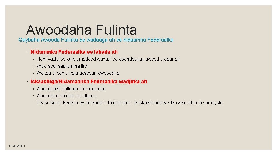 Awoodaha Fulinta Qaybaha Awooda Fuliinta ee wadaaga ah ee nidaamka Federaalka ◦ Nidammka Federaalka