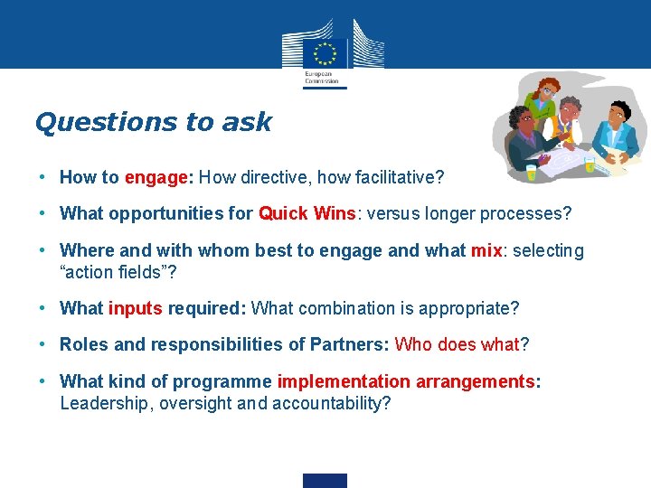 Questions to ask • How to engage: How directive, how facilitative? • What opportunities