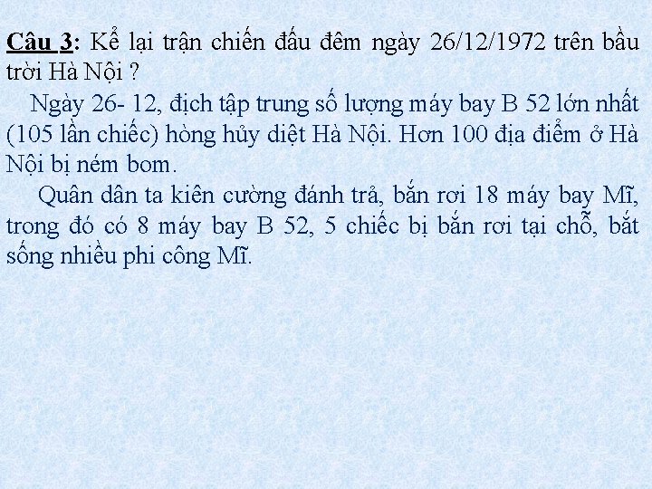 Câu 3: Kể lại trận chiến đấu đêm ngày 26/12/1972 trên bầu trời Hà