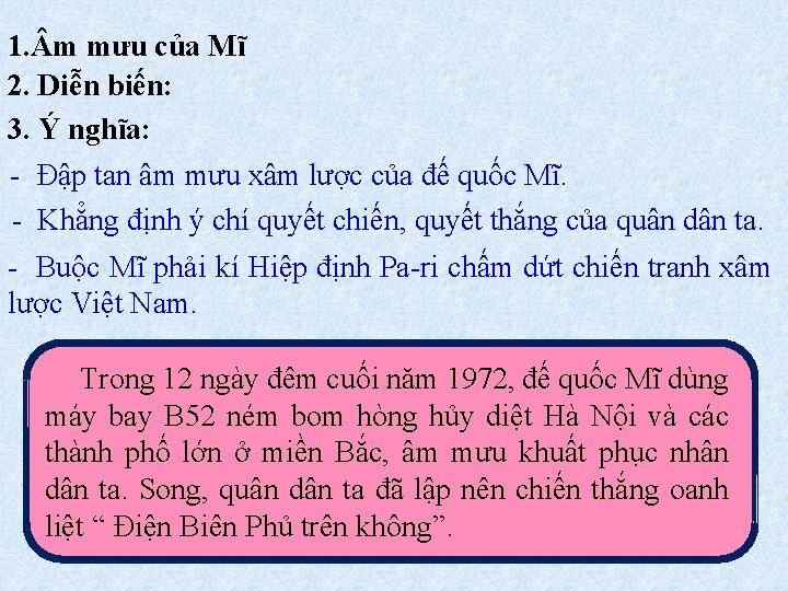 1. m mưu của Mĩ 2. Diễn biến: 3. Ý nghĩa: - Đập tan