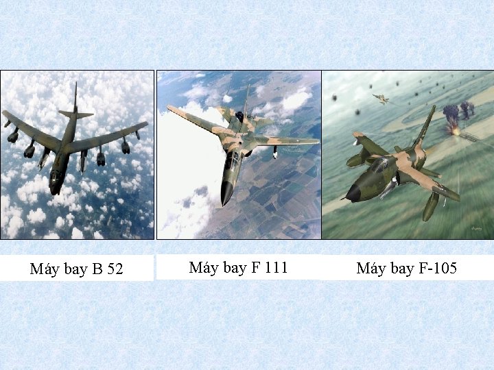 Máy bay B 52 Máy bay F 111 Máy bay F-105 