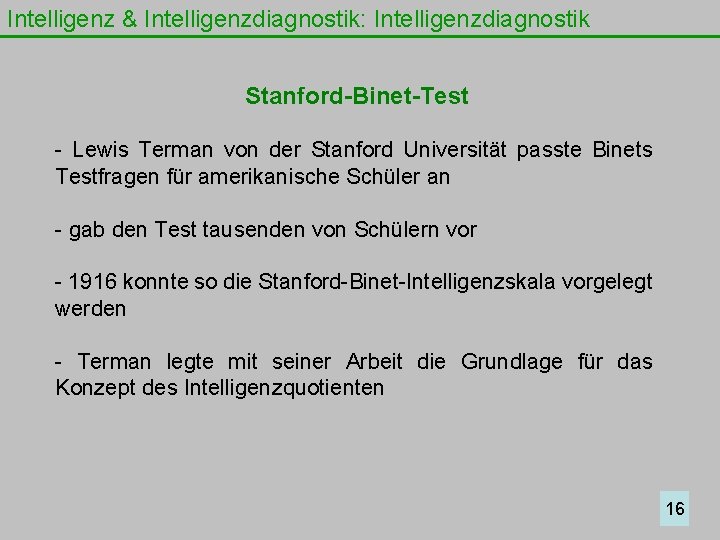 Intelligenz & Intelligenzdiagnostik: Intelligenzdiagnostik Stanford-Binet-Test - Lewis Terman von der Stanford Universität passte Binets