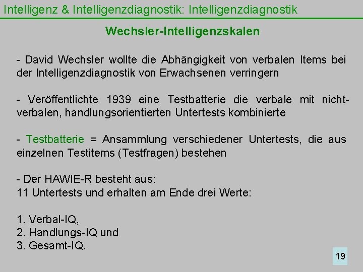 Intelligenz & Intelligenzdiagnostik: Intelligenzdiagnostik Wechsler-Intelligenzskalen - David Wechsler wollte die Abhängigkeit von verbalen Items