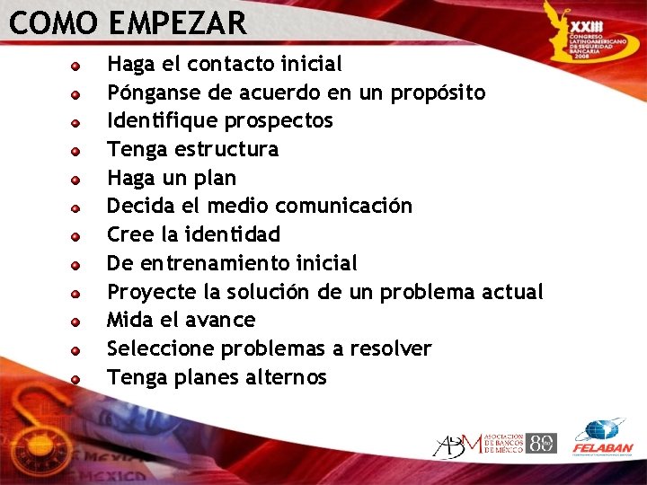 COMO EMPEZAR Haga el contacto inicial Pónganse de acuerdo en un propósito Identifique prospectos