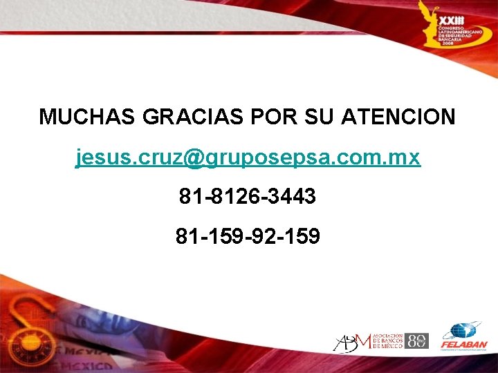 MUCHAS GRACIAS POR SU ATENCION jesus. cruz@gruposepsa. com. mx 81 -8126 -3443 81 -159