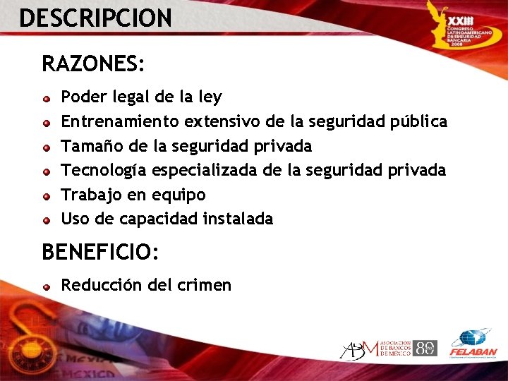 DESCRIPCION RAZONES: Poder legal de la ley Entrenamiento extensivo de la seguridad pública Tamaño